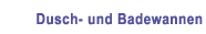 Dusch- und Badewannen